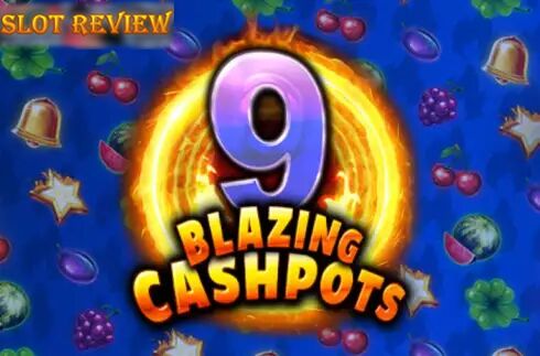 9 Blazing Cashpots slot